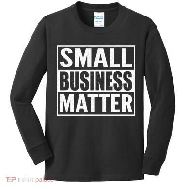 Small Business Matter Kids Long Sleeve Shirt