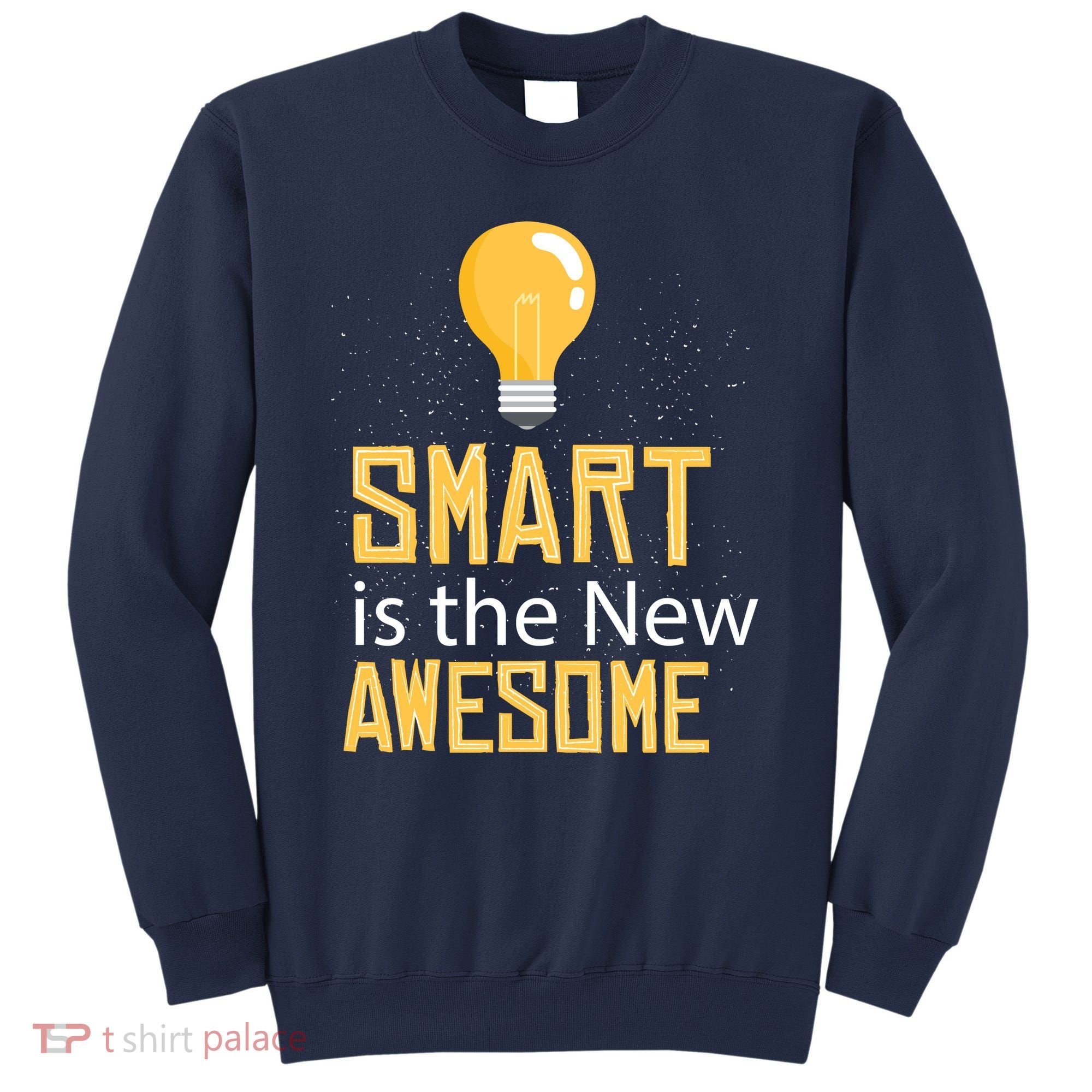 Smart Is Awesome Sweatshirt
