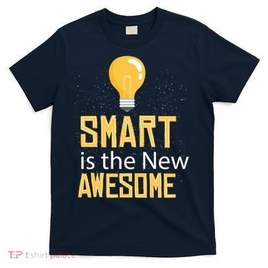 Smart Is Awesome T-Shirt