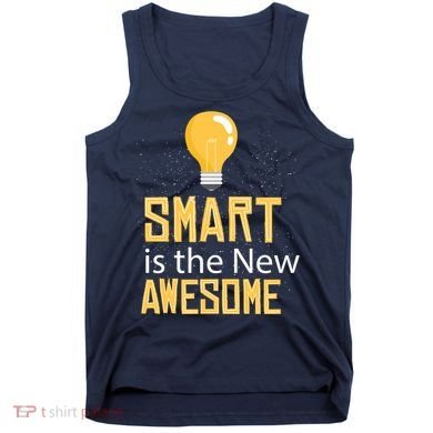Smart Is Awesome Tank Top