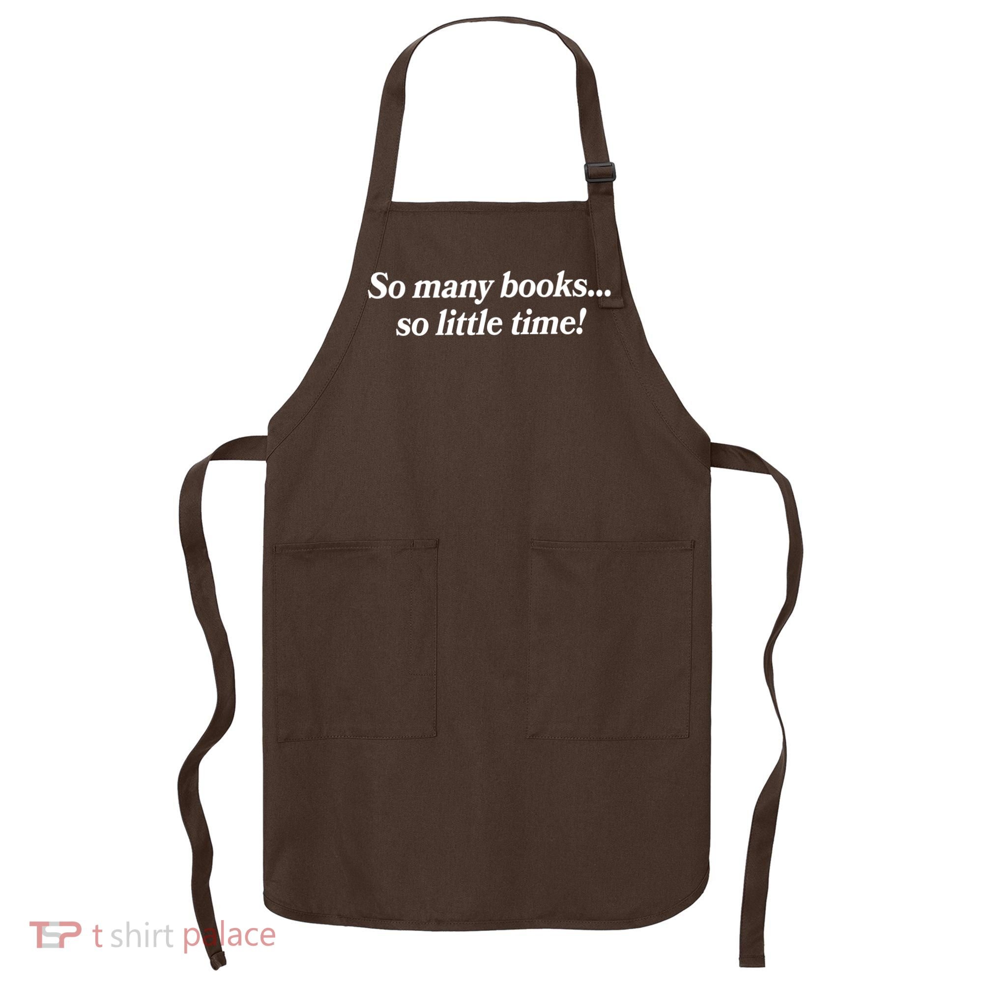 So Many Books So Little Time Reading Fan Book Lover Apron