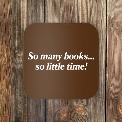 So Many Books So Little Time Reading Fan Book Lover Coaster