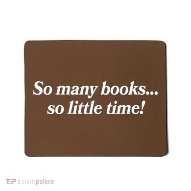 So Many Books So Little Time Reading Fan Book Lover Mousepad