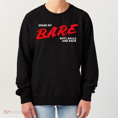 Spank My B.A.R.E. Butt Balls And Back Women's Sweatshirt