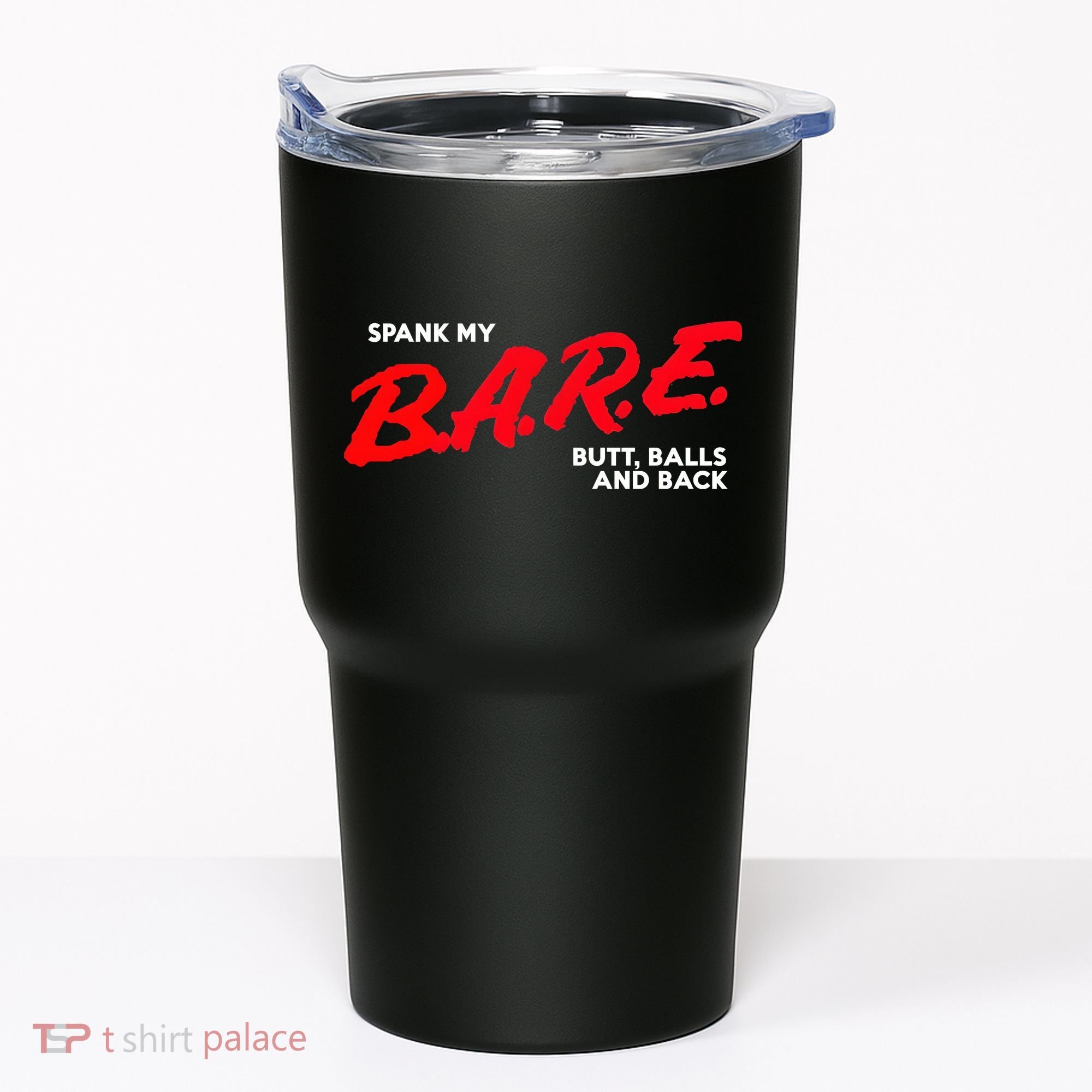 Spank My B.A.R.E. Butt Balls And Back Tumbler