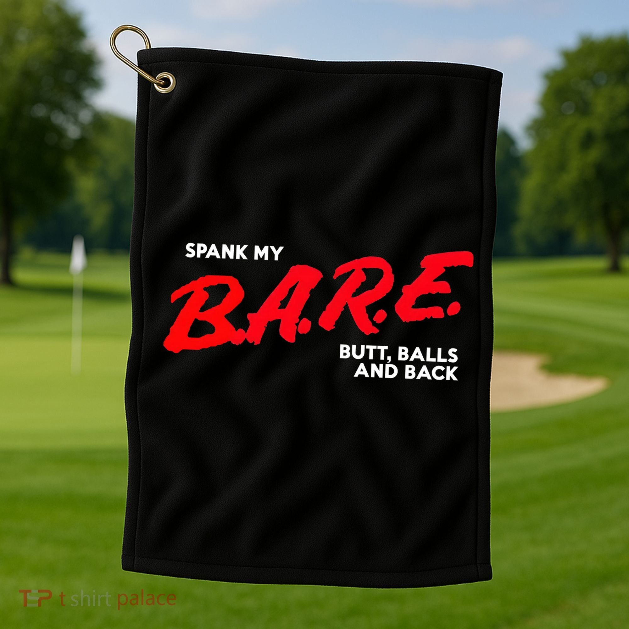 Spank My B.A.R.E. Butt Balls And Back Golf Towel