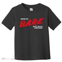 Spank My B.A.R.E. Butt Balls And Back Toddler T-Shirt thumb 0