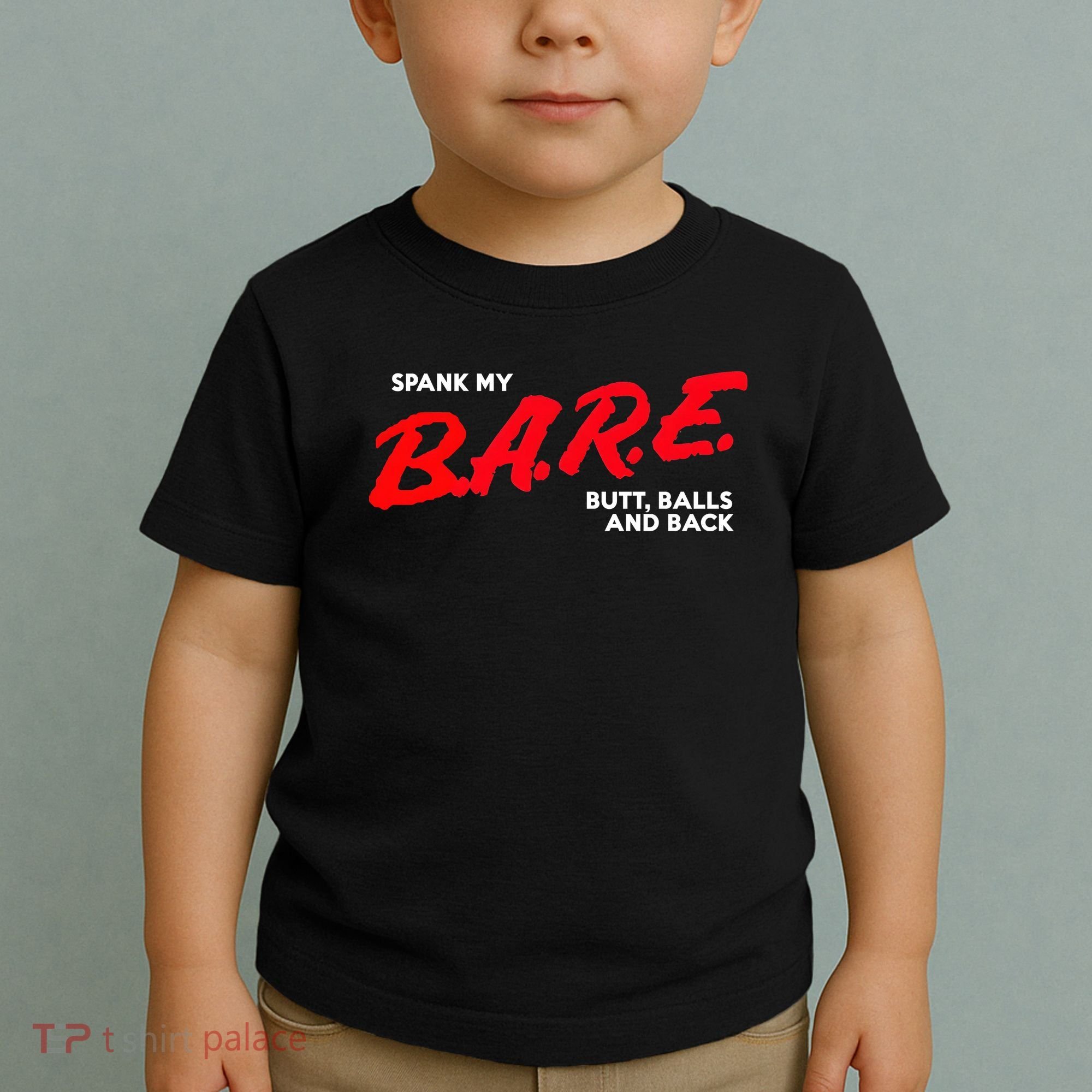Spank My B.A.R.E. Butt Balls And Back Toddler T-Shirt