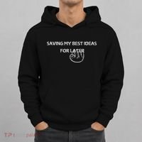 Saving My Best Ideas For Later Hoodie thumb 0