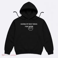 Saving My Best Ideas For Later Hoodie thumb 0