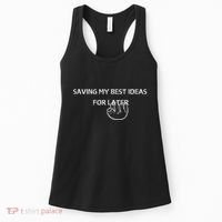 Saving My Best Ideas For Later Women's Tank Top thumb 0