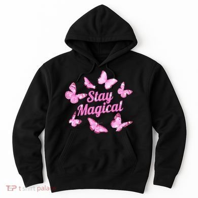 Stay Magical Butterfly Cute Gift Hoodie