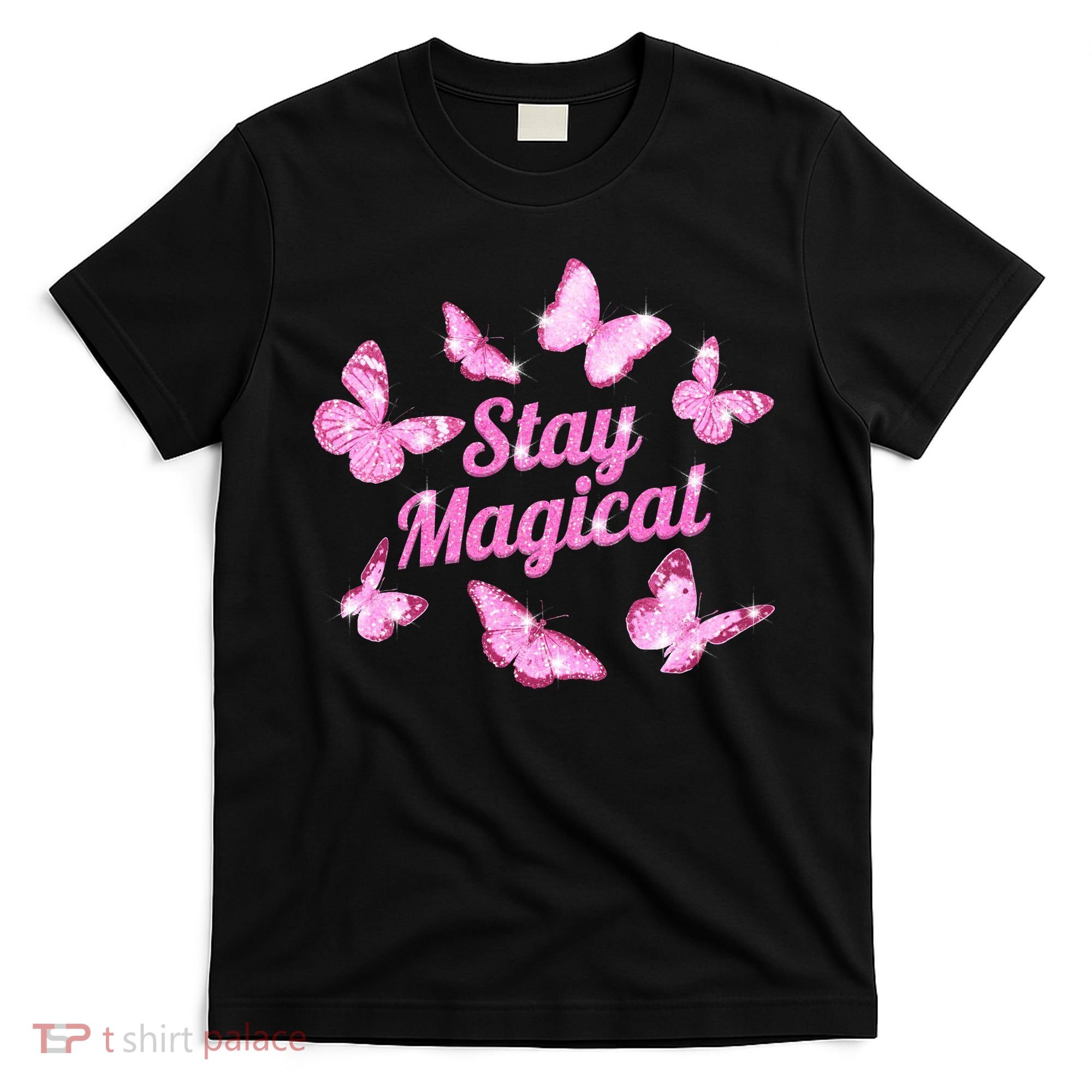 Stay Magical Butterfly Cute Gift T-Shirt