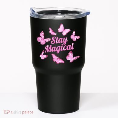 Stay Magical Butterfly Cute Gift Tumbler