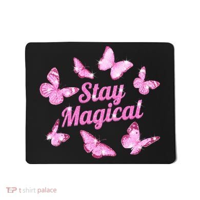 Stay Magical Butterfly Cute Gift Mousepad