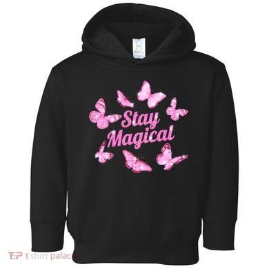 Stay Magical Butterfly Cute Gift Toddler Hoodie