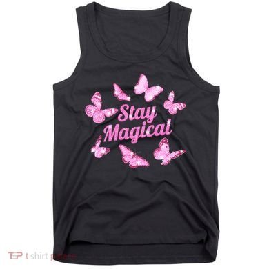 Stay Magical Butterfly Cute Gift Tank Top