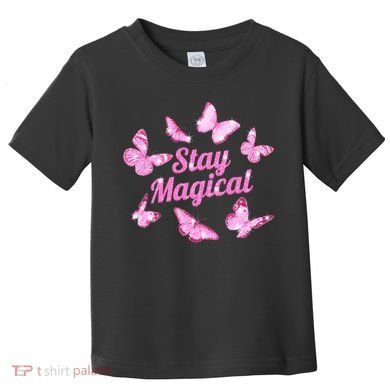 Stay Magical Butterfly Cute Gift Toddler T-Shirt