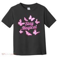 Stay Magical Butterfly Cute Gift Toddler T-Shirt thumb 0