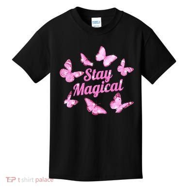 Stay Magical Butterfly Cute Gift Kids T-Shirt