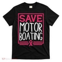 Save Motor Boating Funny Breast Cancer Pink Ribbon Men Gift T-Shirt thumb 0