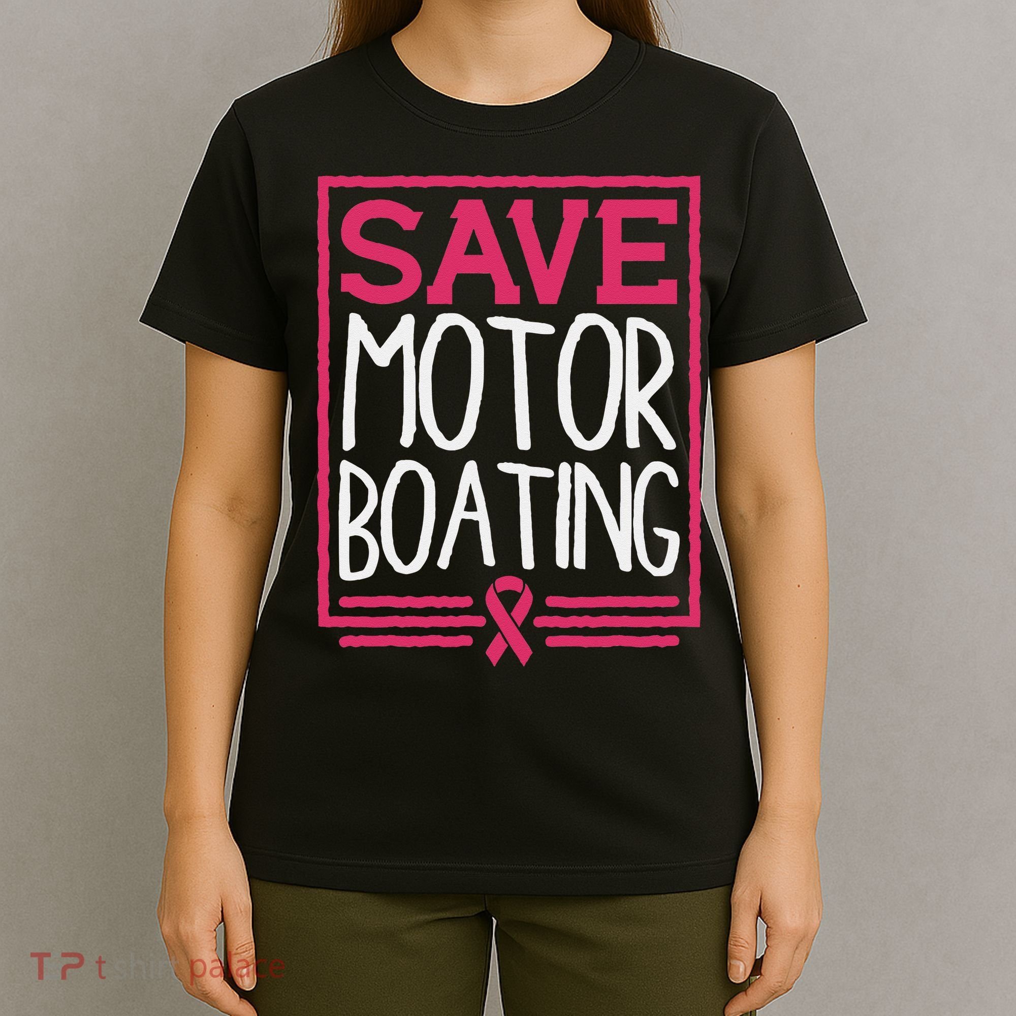 Save Motor Boating Funny Breast Cancer Pink Ribbon Men Gift T-Shirt