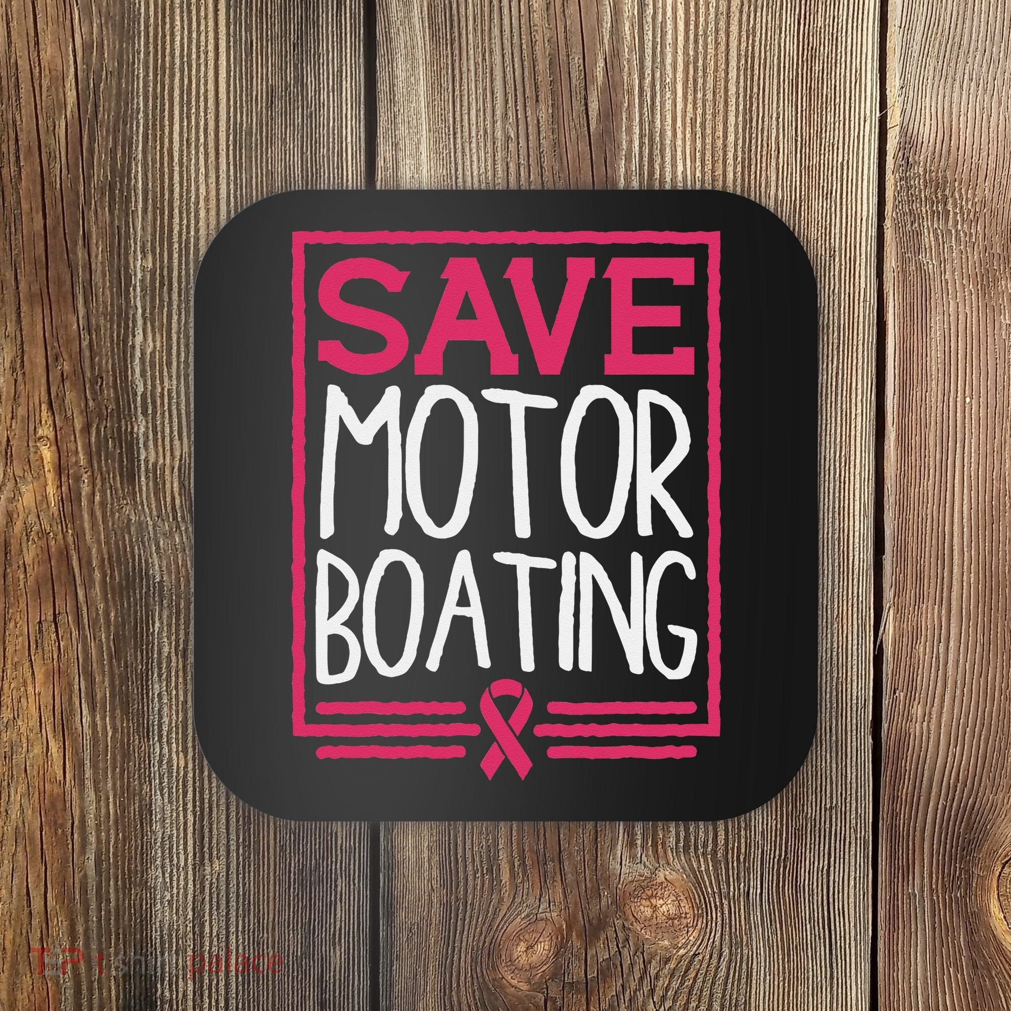 Save Motor Boating Funny Breast Cancer Pink Ribbon Men Gift Coaster