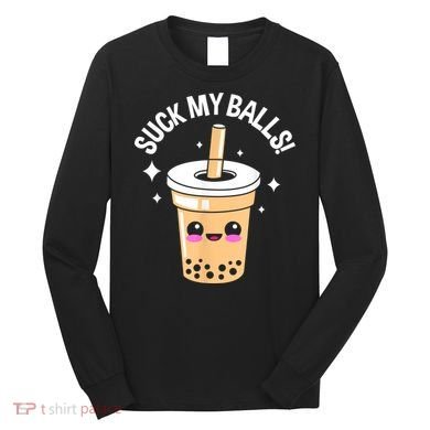 Suck My Balls Boba Long Sleeve Shirt