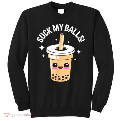 Suck My Balls Boba Sweatshirt