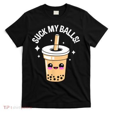 Suck My Balls Boba T-Shirt