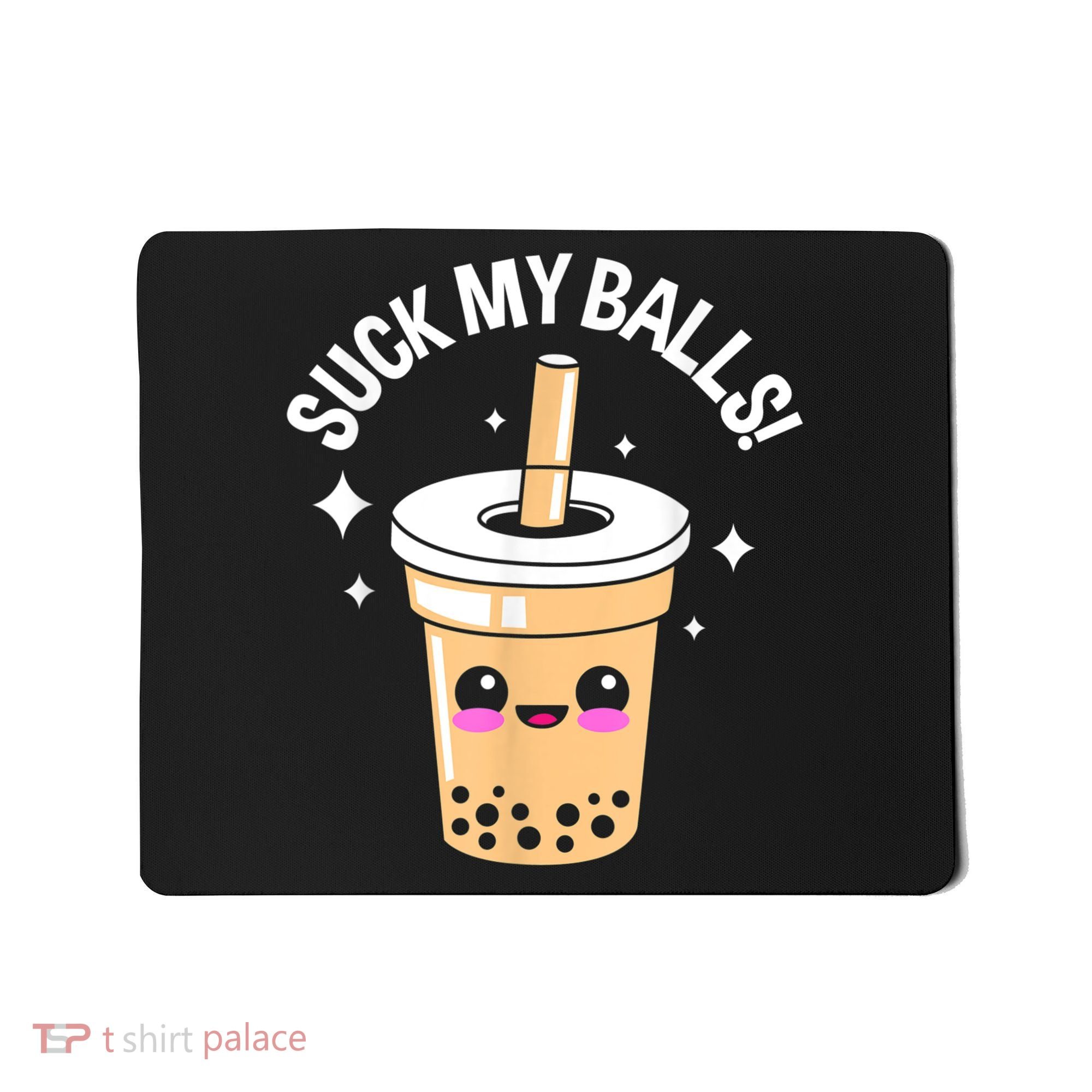 Suck My Balls Boba Mousepad