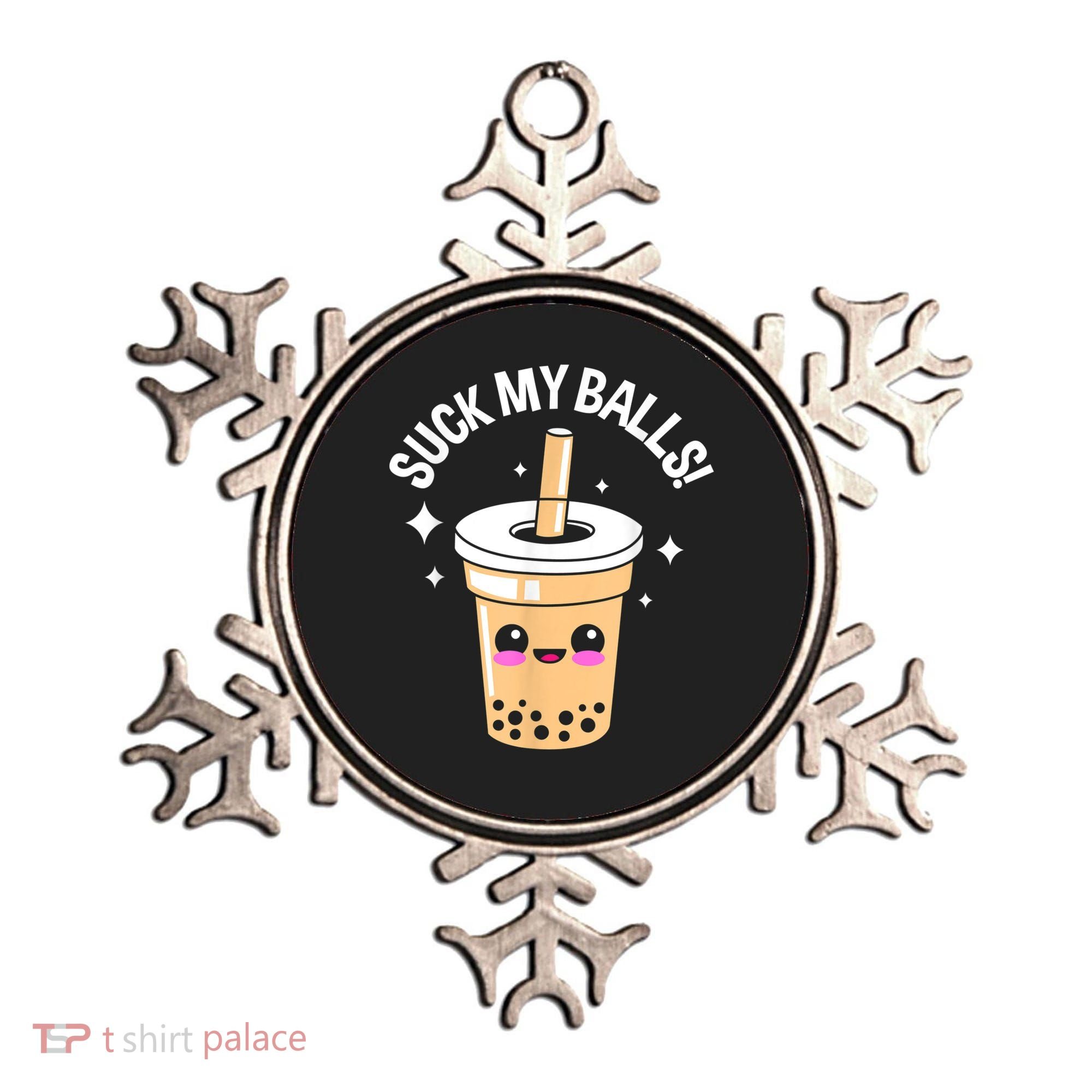 Suck My Balls Boba Ornament