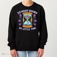 So Many Books Little Time Book With Flower Read Book Lovers Women's Sweatshirt thumb 0