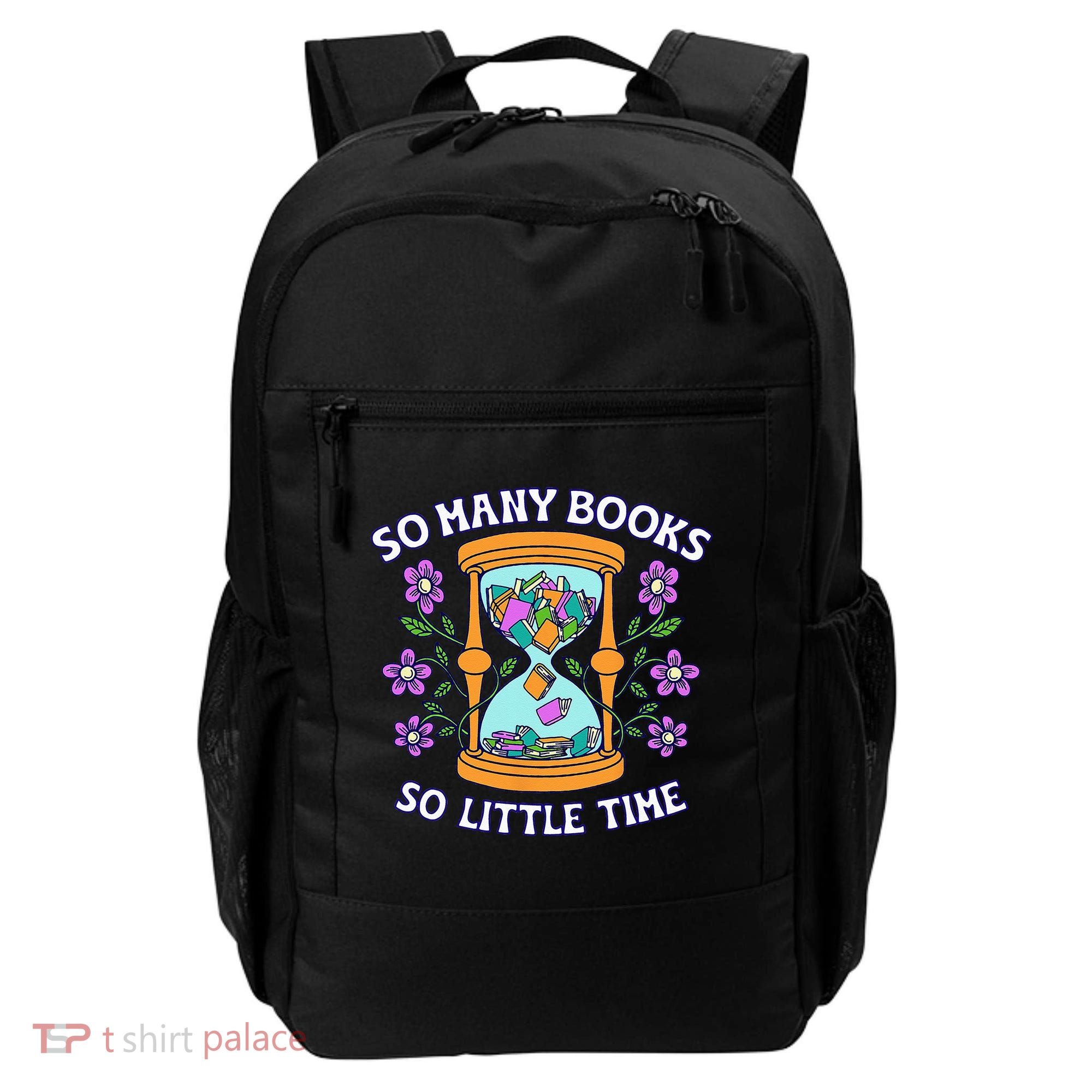 So Many Books Little Time Book With Flower Read Book Lovers Backpack