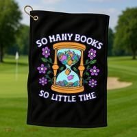 So Many Books Little Time Book With Flower Read Book Lovers Golf Towel thumb 1