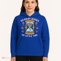 So Many Books Little Time Book With Flower Read Book Lovers Hoodie thumb 5
