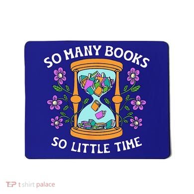 So Many Books Little Time Book With Flower Read Book Lovers Mousepad