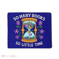 So Many Books Little Time Book With Flower Read Book Lovers Mousepad thumb 0