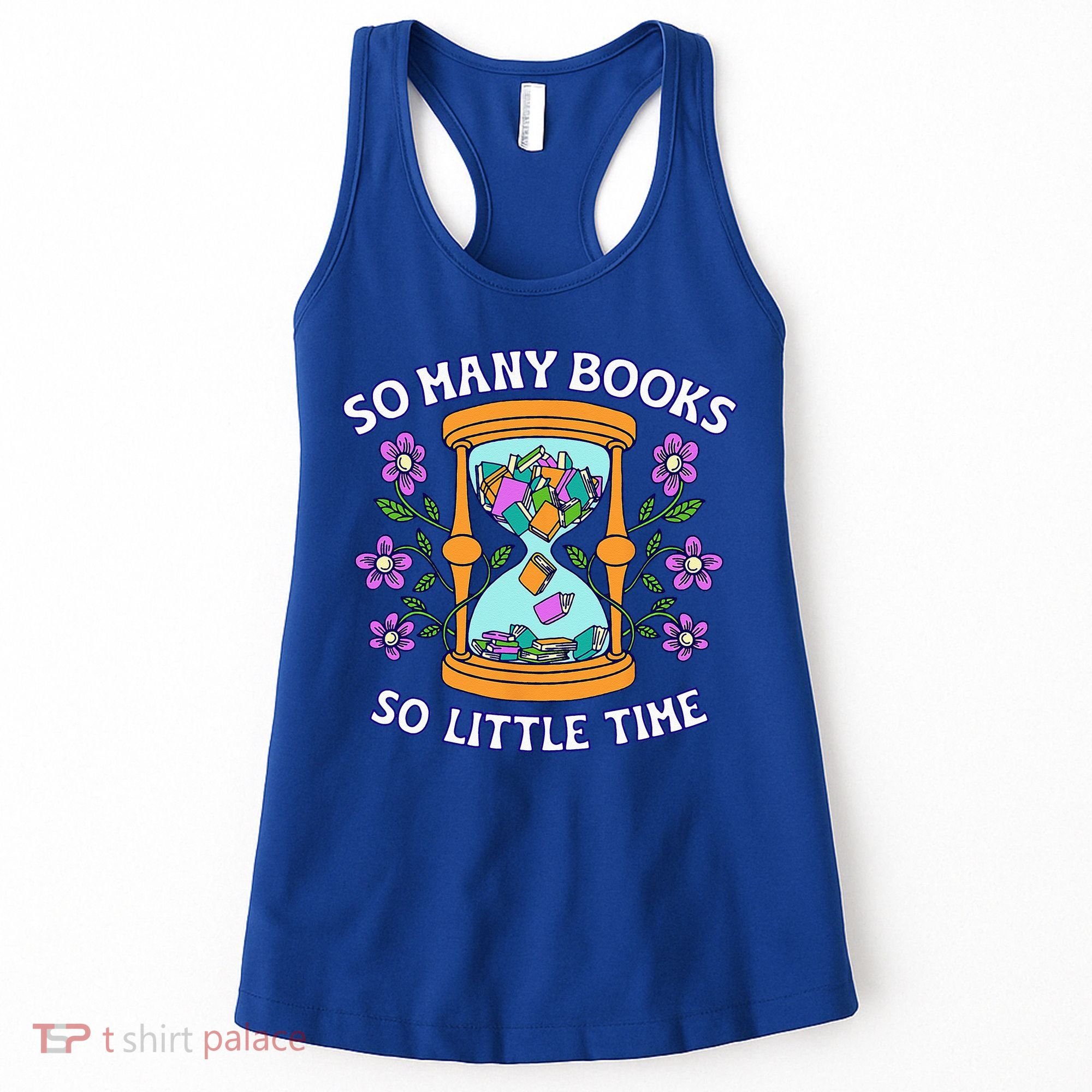 So Many Books Little Time Book With Flower Read Book Lovers Women's Tank Top