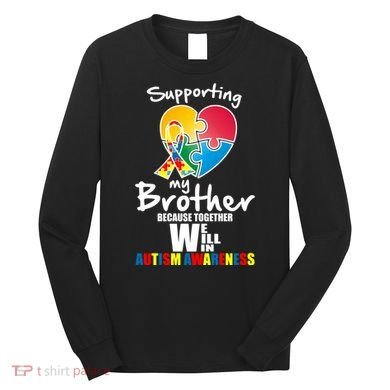 Supporting My Brother Together We Will Win Long Sleeve Shirt