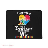 Supporting My Brother Together We Will Win Mousepad thumb 0