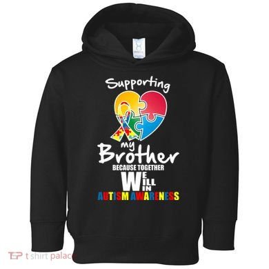 Supporting My Brother Together We Will Win Toddler Hoodie