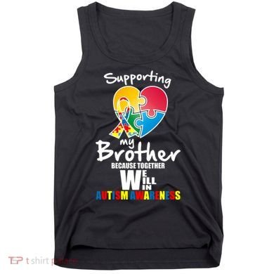 Supporting My Brother Together We Will Win Tank Top