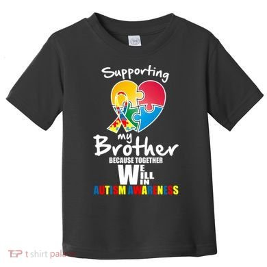 Supporting My Brother Together We Will Win Toddler T-Shirt