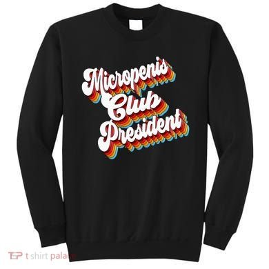 Sarcastic Micropenis Club President Sweatshirt