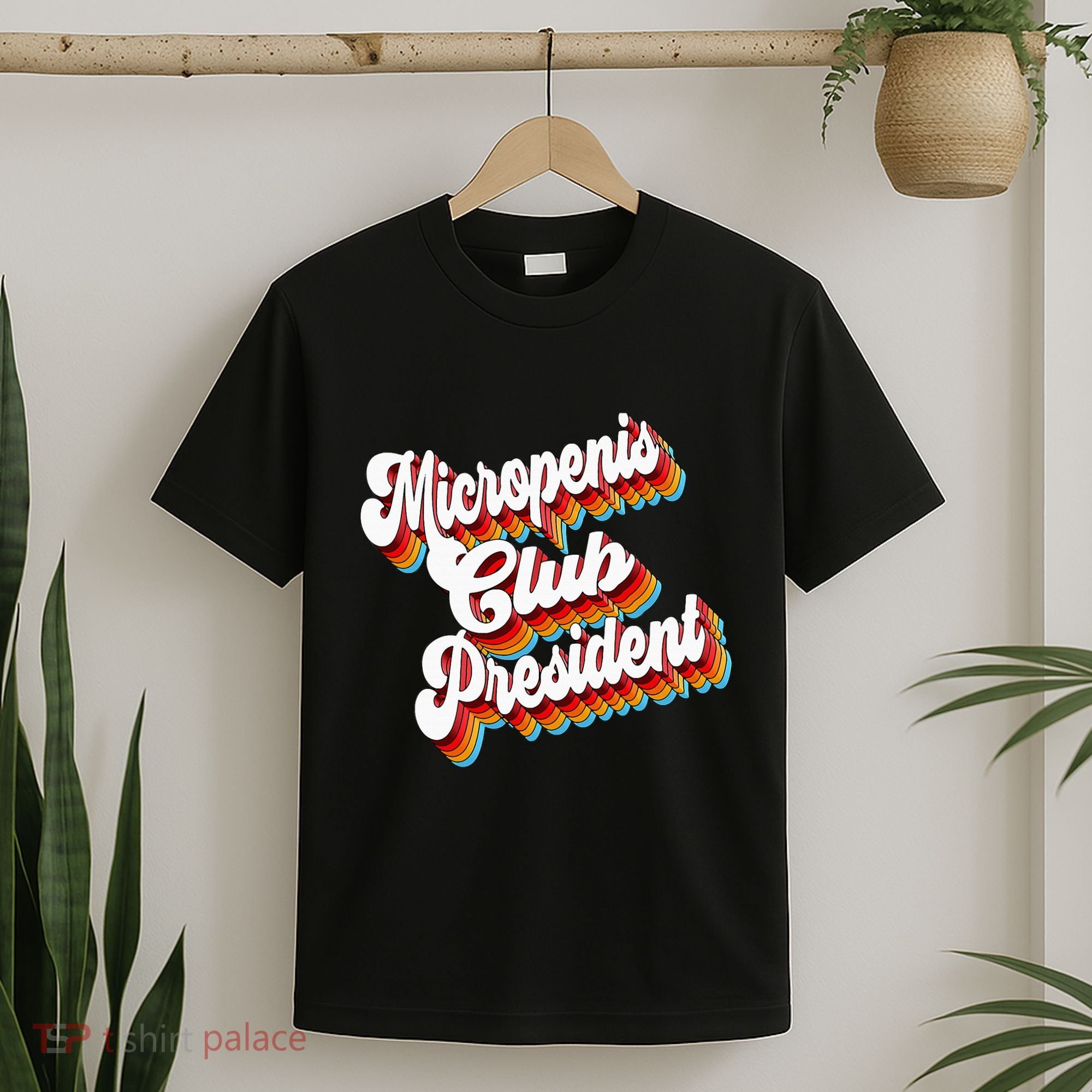Sarcastic Micropenis Club President T-Shirt