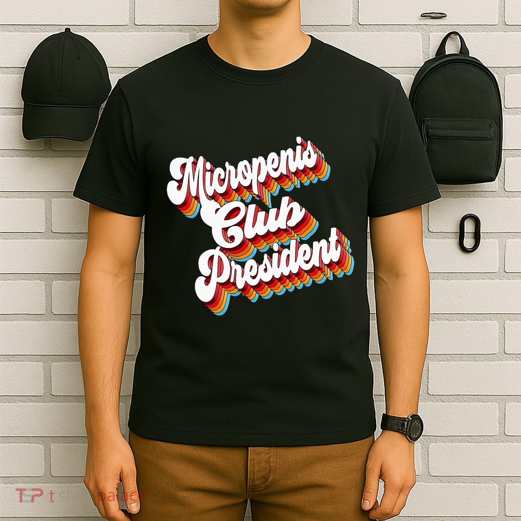Sarcastic Micropenis Club President T-Shirt