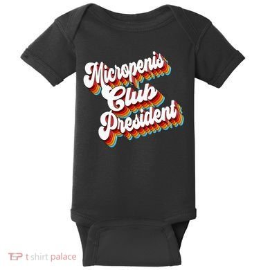Sarcastic Micropenis Club President Baby Bodysuit
