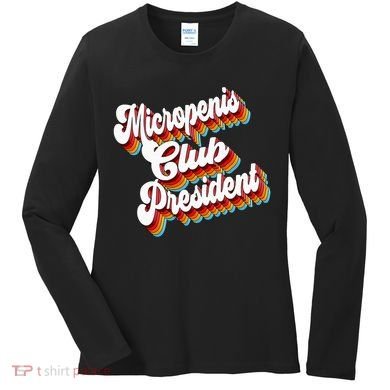 Sarcastic Micropenis Club President Women's Long Sleeve Shirt