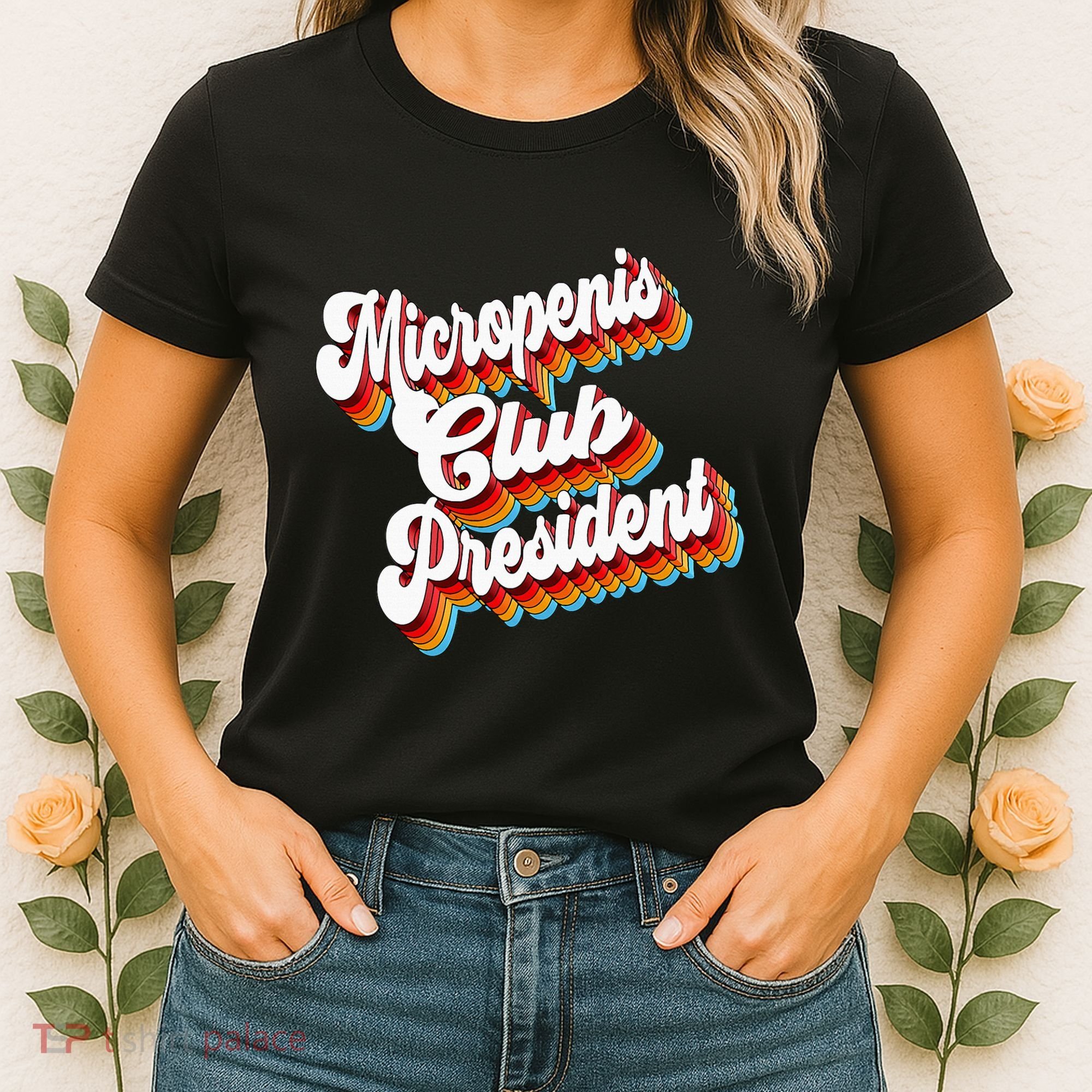 Sarcastic Micropenis Club President Women's T-Shirt